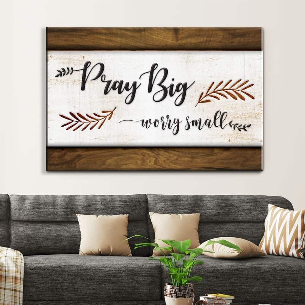 Christian Faith Canvas Wall Art Gift Pray Big Worry Small Christian Faith Canvas Wall Art Gift Pray Big Worry Small
