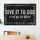 Give It To God And Go To Sleep Canvas Wall Art Give It To God And Go To Sleep Canvas Wall Art