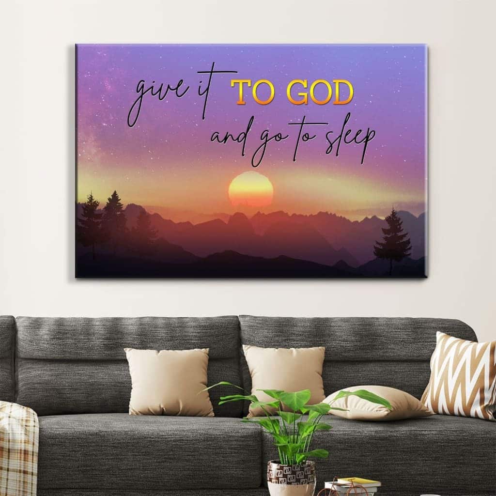 Give It To God And Go To Sleep, Mountain Sunset Canvas Wall Art Give It To God And Go To Sleep, Mountain Sunset Canvas Wall Art