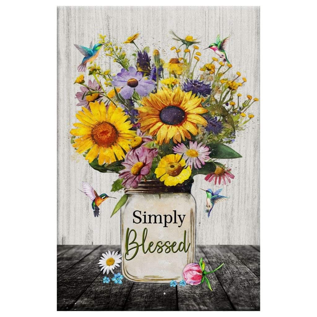 Simply Blessed Canvas Print Hummingbirds And Flowers In Vase Christian Simply Blessed Canvas Print Hummingbirds And Flowers In Vase Christian