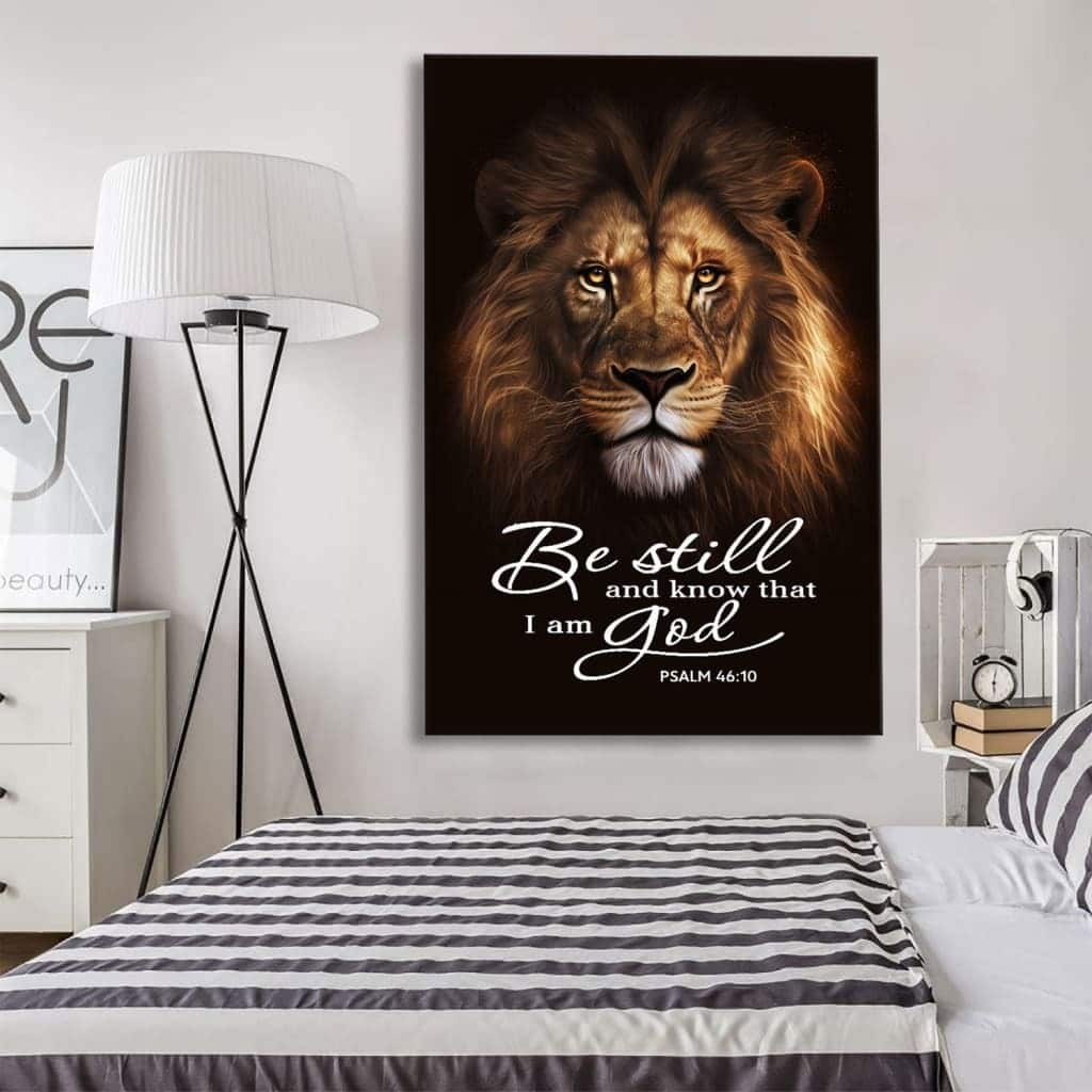 Psalm 46:10 The Lion Of Judah Be Still And Know That I Am God Canvas Print Psalm 46:10 The Lion Of Judah Be Still And Know That I Am God Canvas Print