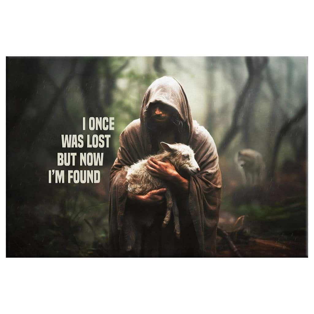 I Once Was Lost But Now I'm Found Jesus And Lost Sheep Canvas Wall Art I Once Was Lost But Now I'm Found Jesus And Lost Sheep Canvas Wall Art
