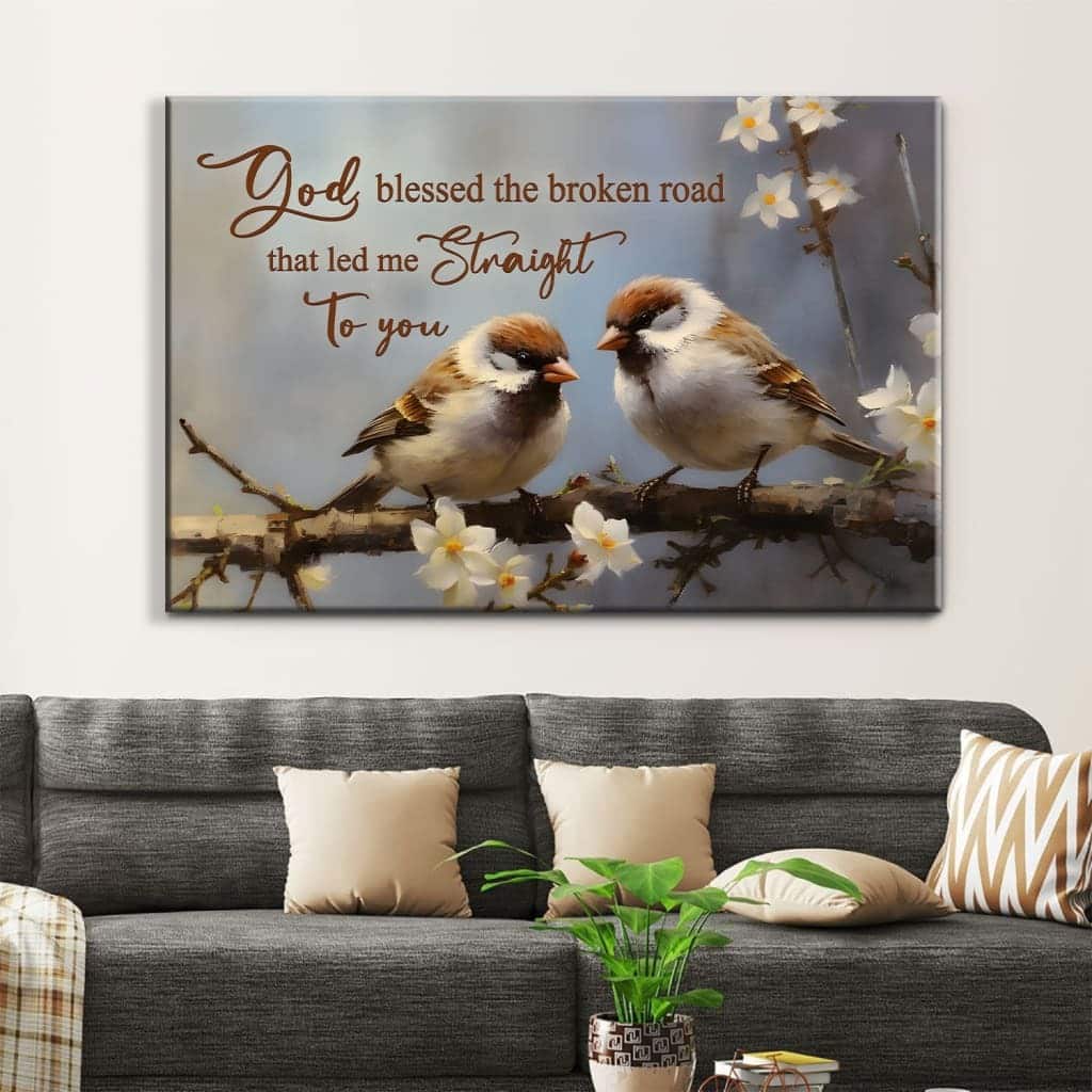 God Blessed The Broken Road Sparrow Couple Canvas Wall Art God Blessed The Broken Road Sparrow Couple Canvas Wall Art