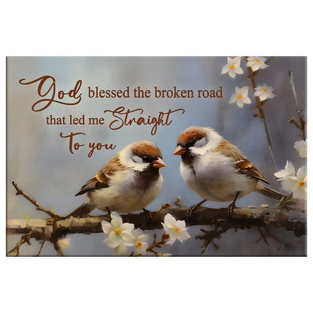God Blessed The Broken Road Sparrow Couple Canvas Wall Art God Blessed The Broken Road Sparrow Couple Canvas Wall Art