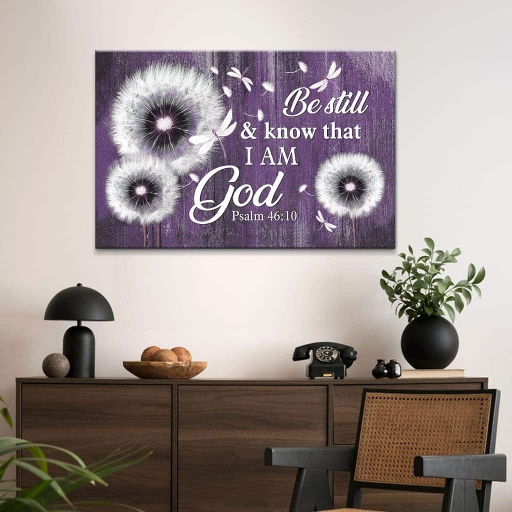 Be Still And Know That I Am God Psalm 46:10 Dandelion Canvas Wall Art