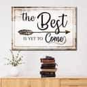 The Best Is Yet To Come Christian Canvas Wall Art The Best Is Yet To Come Christian Canvas Wall Art