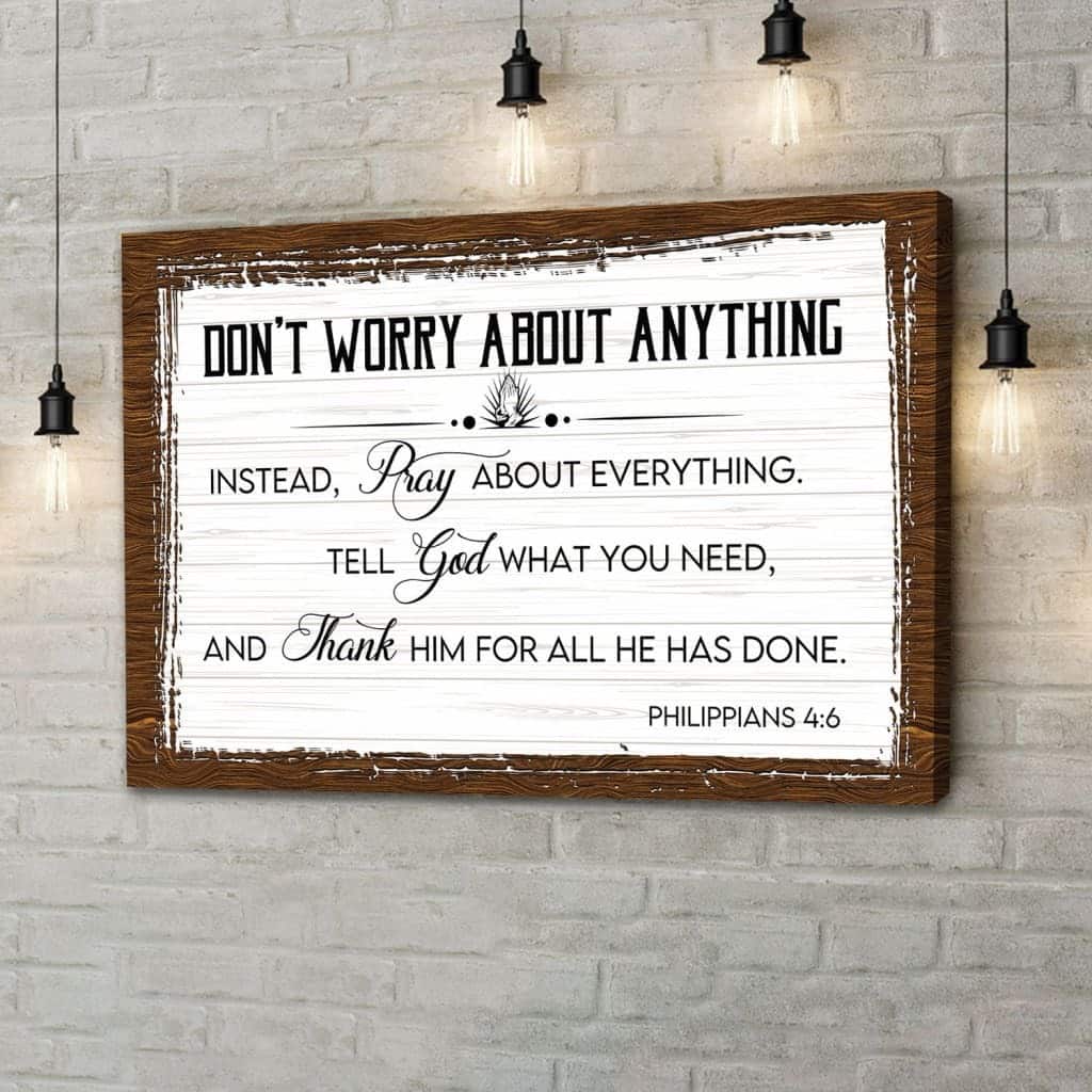Don’t Worry About Anything Pray About Everything Canvas Wall Art Don’t Worry About Anything Pray About Everything Canvas Wall Art