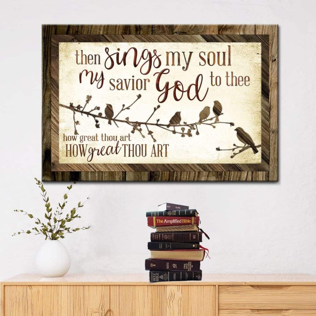 Then Sings My Soul My Savior God To Thee Canvas Wall Art Then Sings My Soul My Savior God To Thee Canvas Wall Art