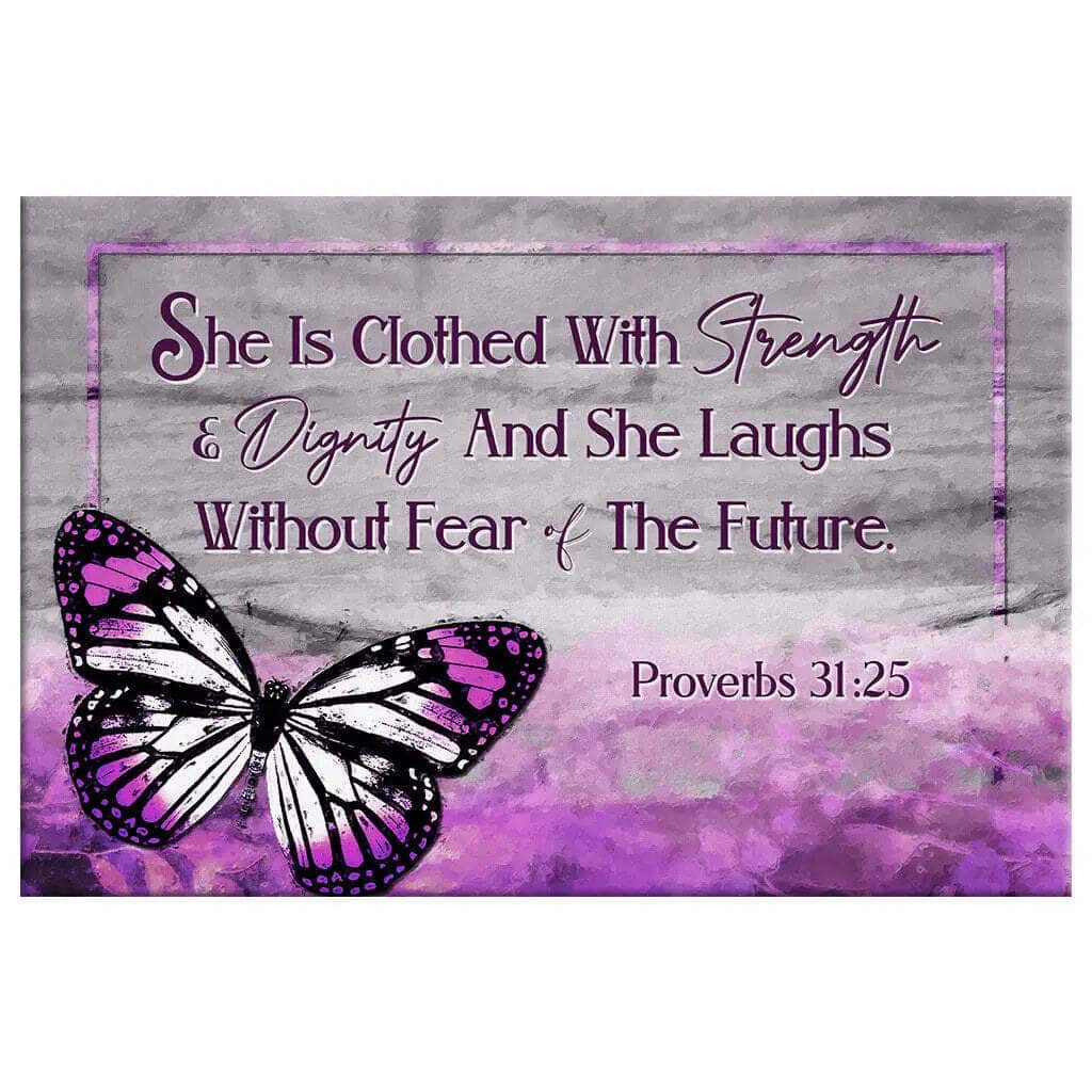 She Is Clothed With Strength And Dignity Proverbs 3125 Canvas Wall Art She Is Clothed With Strength And Dignity Proverbs 3125 Canvas Wall Art