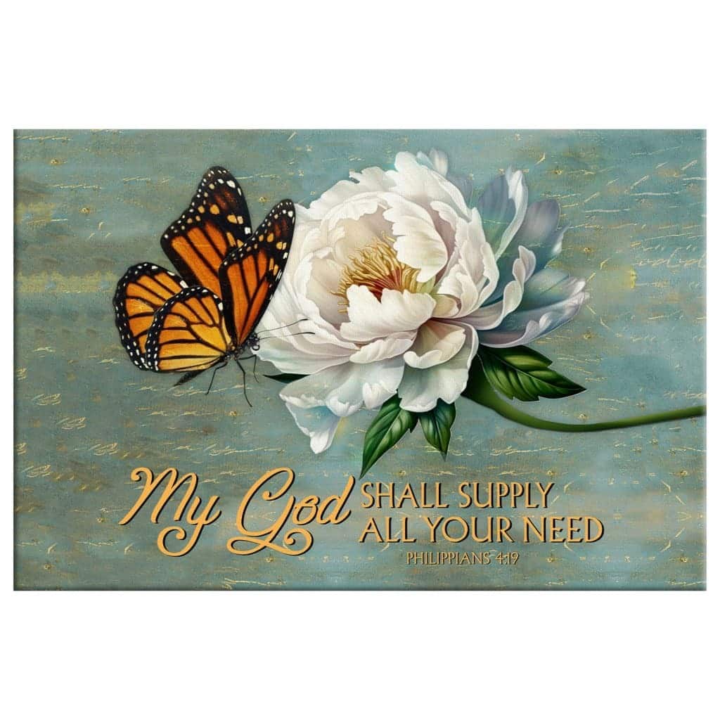 My God Shall Supply All Your Need Philippians 4:19 Monarch Butterfly Canvas Wall Art My God Shall Supply All Your Need Philippians 4:19 Monarch Butterfly Canvas Wall Art