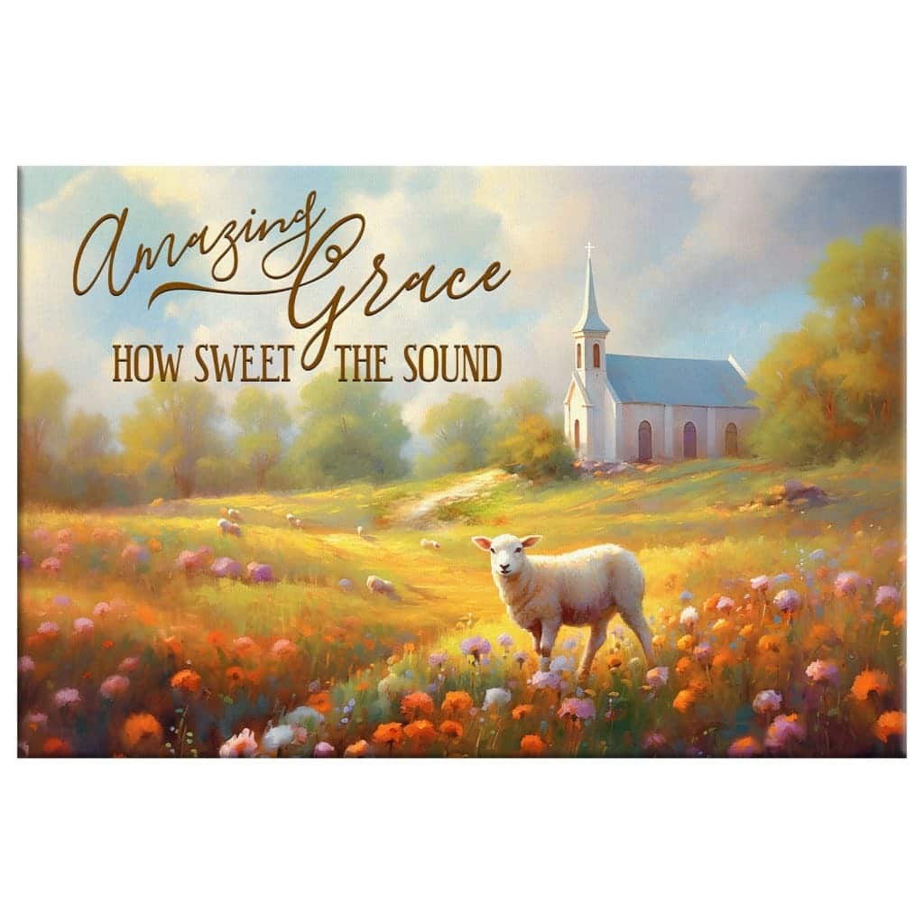 Amazing Grace How Sweet The Sound Church In Field Canvas Wall Art Amazing Grace How Sweet The Sound Church In Field Canvas Wall Art
