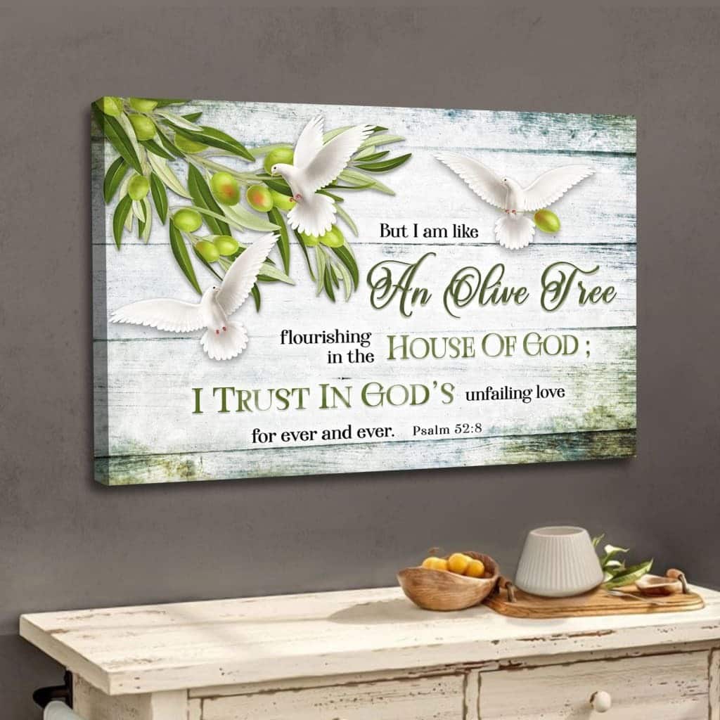 Psalm 52:8 I Am Like An Olive Tree Canvas Wall Art Psalm 52:8 I Am Like An Olive Tree Canvas Wall Art