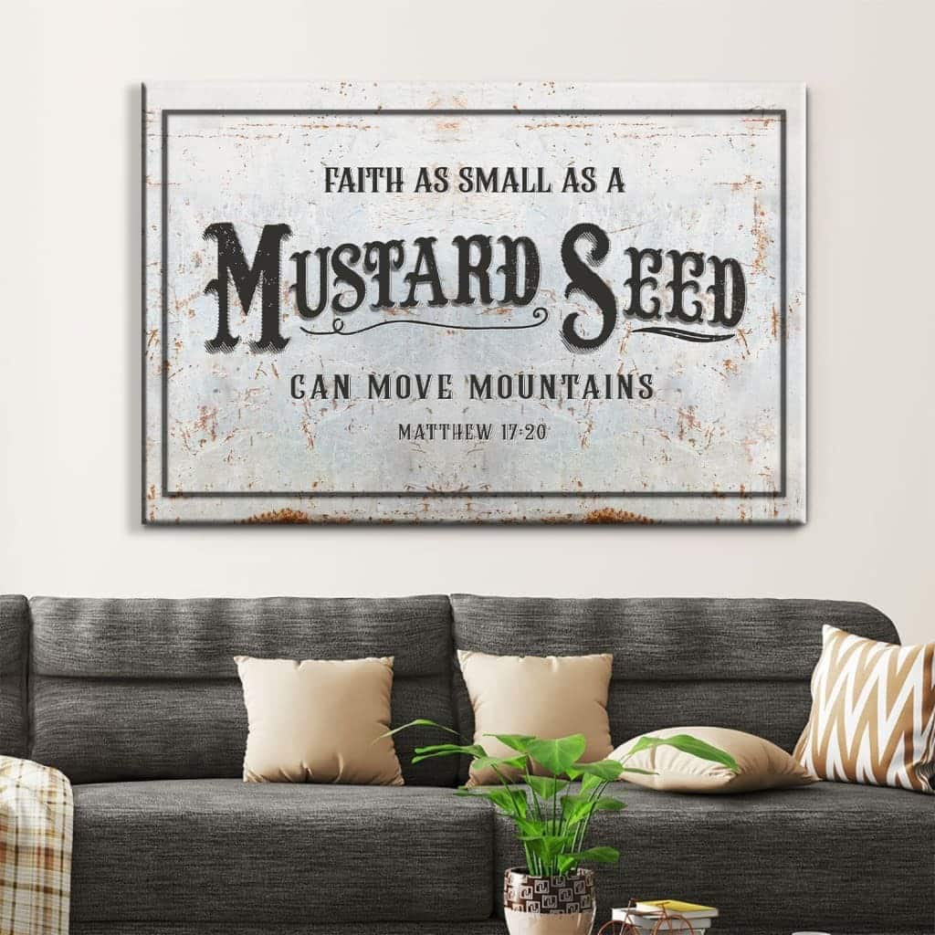 Faith As Small As A Mustard Seed Can Move Mountains Canvas Wall Art Faith As Small As A Mustard Seed Can Move Mountains Canvas Wall Art