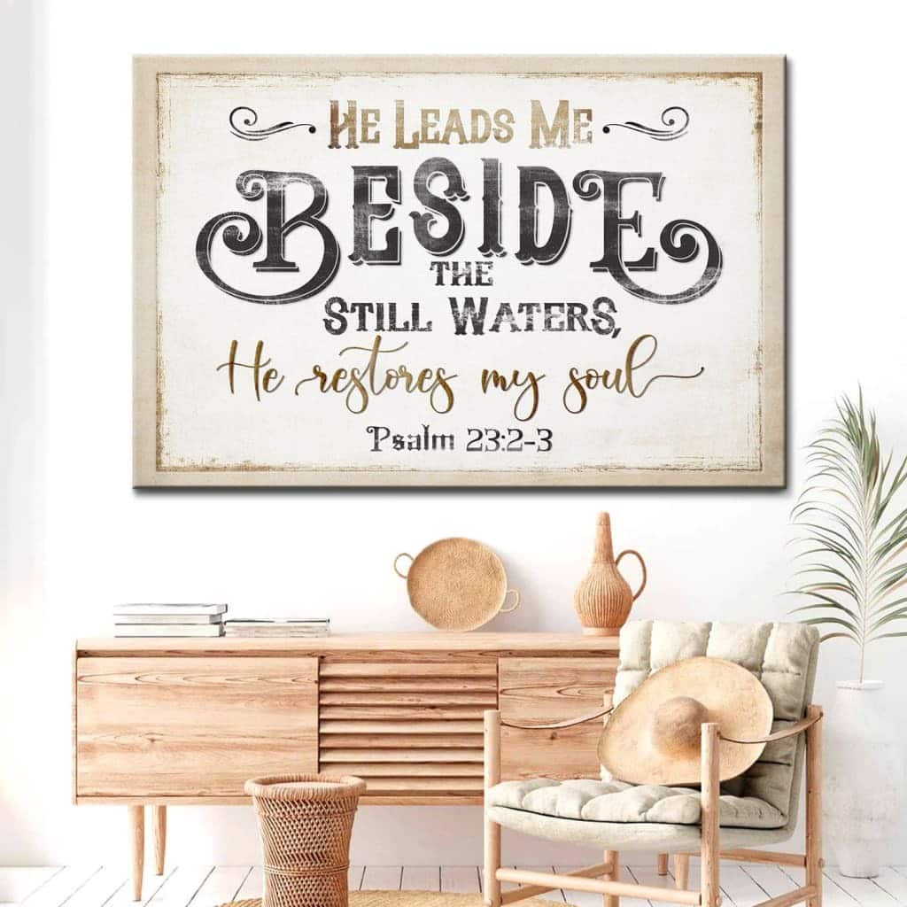Psalm 23:2-3 He Leads Me Beside The Still Waters Canvas Wall Art Psalm 23:2-3 He Leads Me Beside The Still Waters Canvas Wall Art