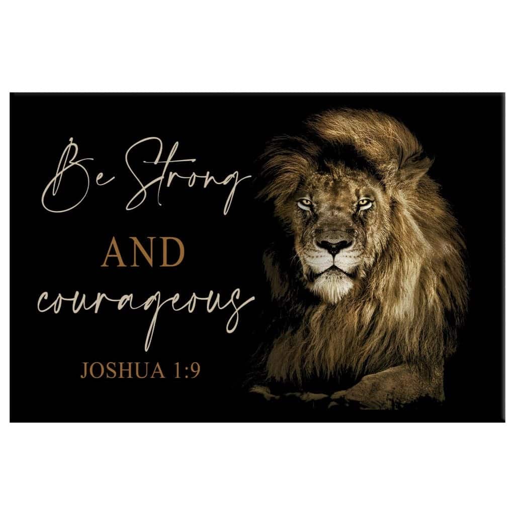 Lion Of Judah Be Strong And Courageous Joshua 1:9 Canvas Wall Art Lion Of Judah Be Strong And Courageous Joshua 1:9 Canvas Wall Art