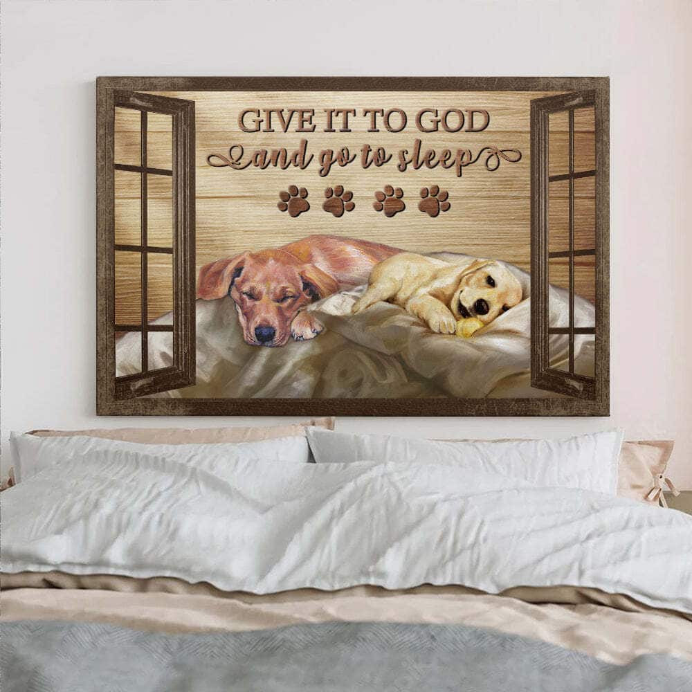 Give It To God And Go To Sleep Dog Labrador Retriever Canvas Wall Art