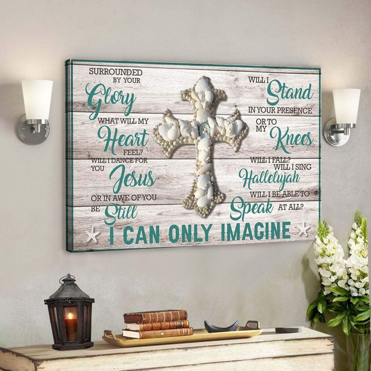 Glory Heart Jesus Christian I Can Only Imagine Canvas Wall Art Glory Heart Jesus Christian I Can Only Imagine Canvas Wall Art