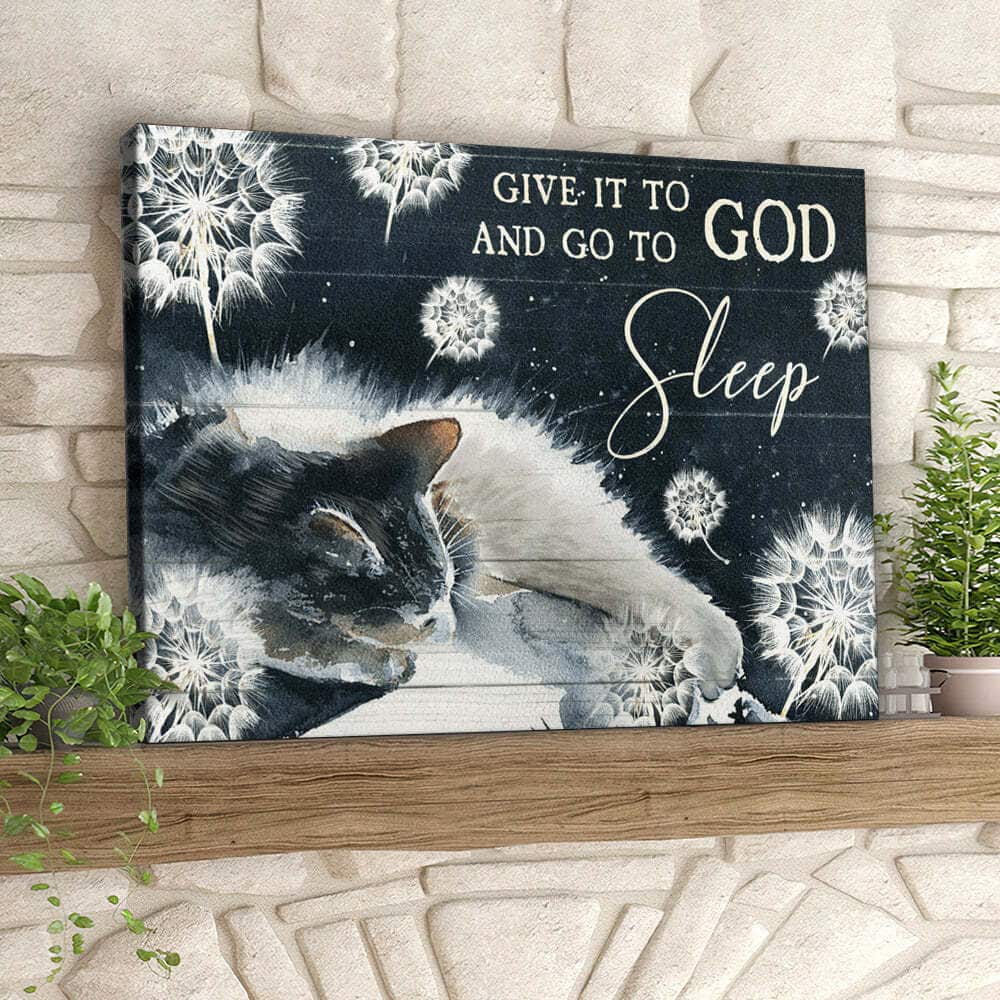 Cat Give It To And Go To God Sleep Canvas Wall Art