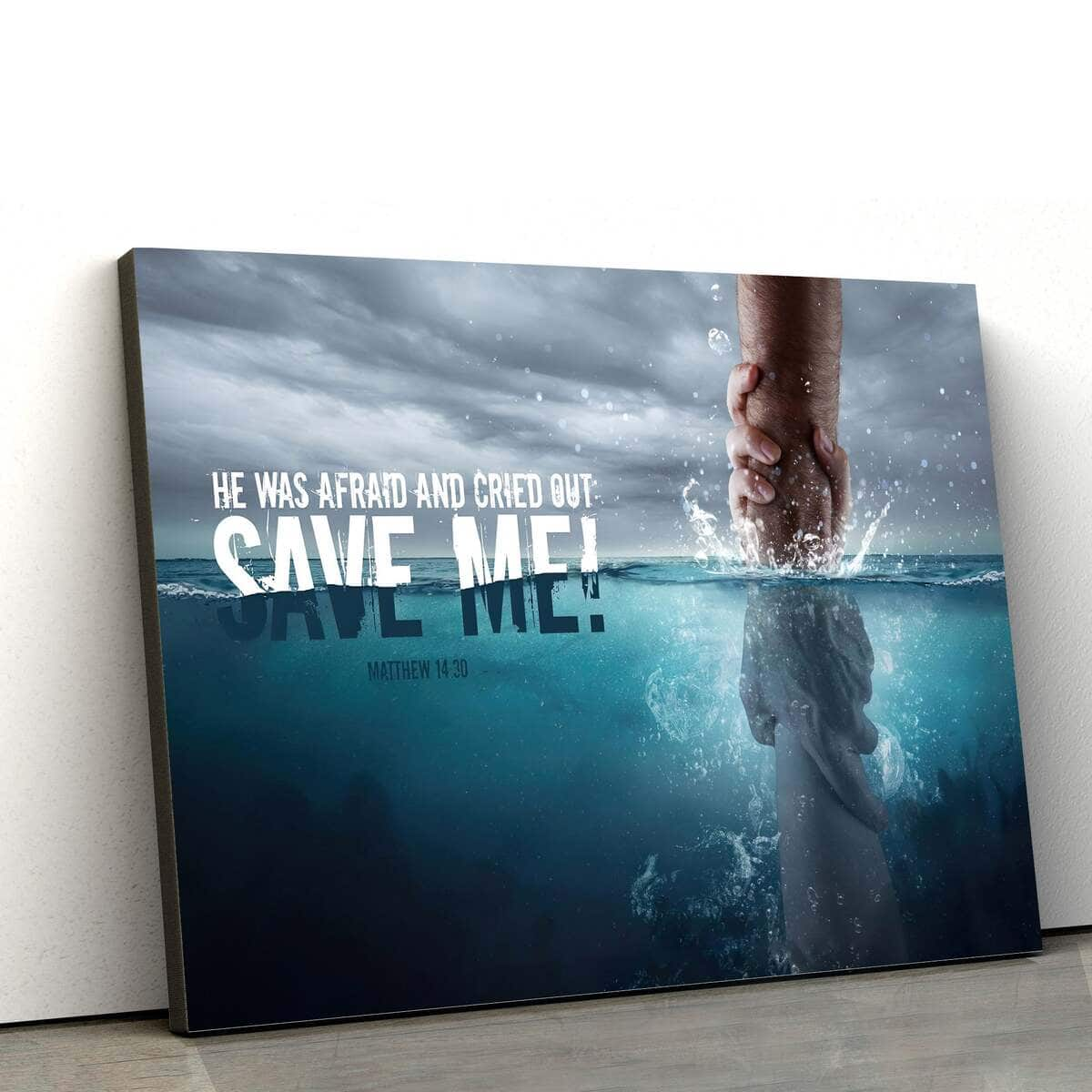 He Was Afraid And Cried Out Save Me Canvas Wall Art