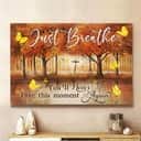 Christian Just Breathe Canvas Wall Art You Will Never Live This Moment Again Christian Just Breathe Canvas Wall Art You Will Never Live This Moment Again