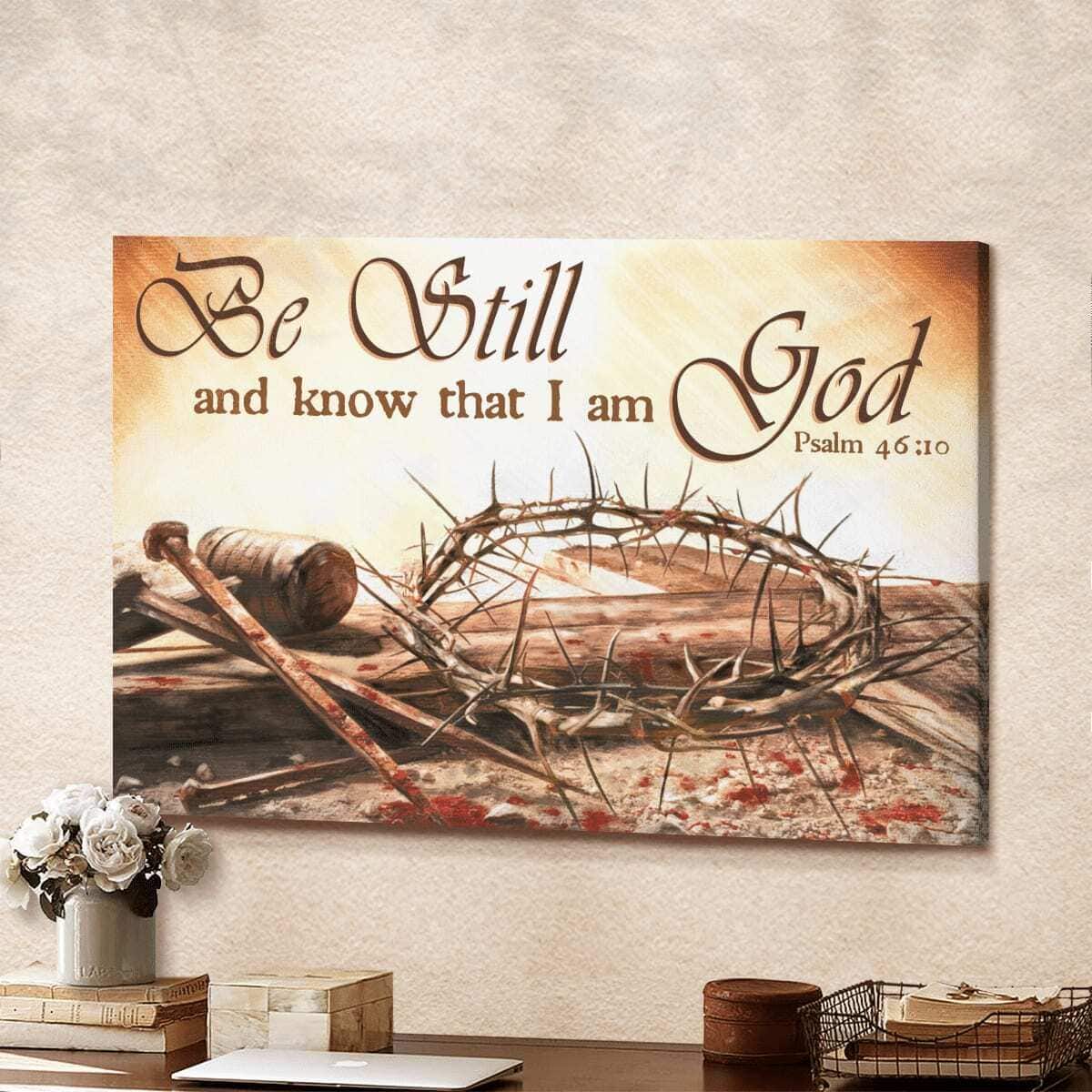 Christian Be Still And Know That I Am God Canvas Wall Art Christian Be Still And Know That I Am God Canvas Wall Art