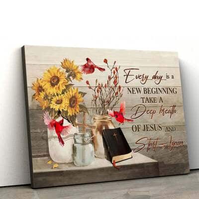Every Day Is A New Beginning Take A Deep Breath Of Jesus Christian Canvas Wall Art Every Day Is A New Beginning Take A Deep Breath Of Jesus Christian Canvas Wall Art