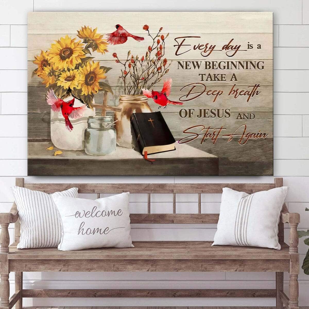 Every Day Is A New Beginning Take A Deep Breath Of Jesus Christian Canvas Wall Art Every Day Is A New Beginning Take A Deep Breath Of Jesus Christian Canvas Wall Art
