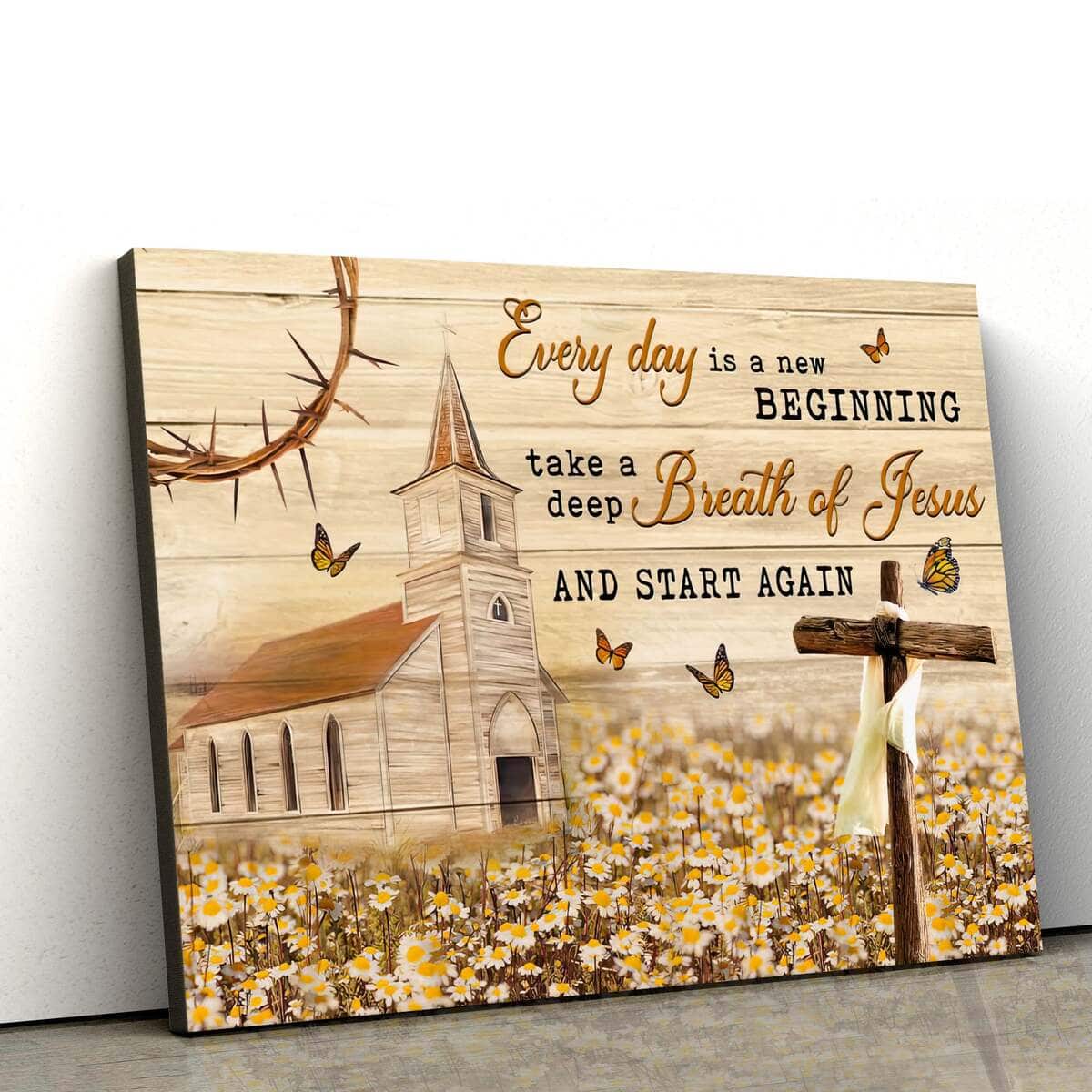Christian Every Day Is A New Beginning Take A Deep Breath And Start Again Canvas Wall Art Christian Every Day Is A New Beginning Take A Deep Breath And Start Again Canvas Wall Art