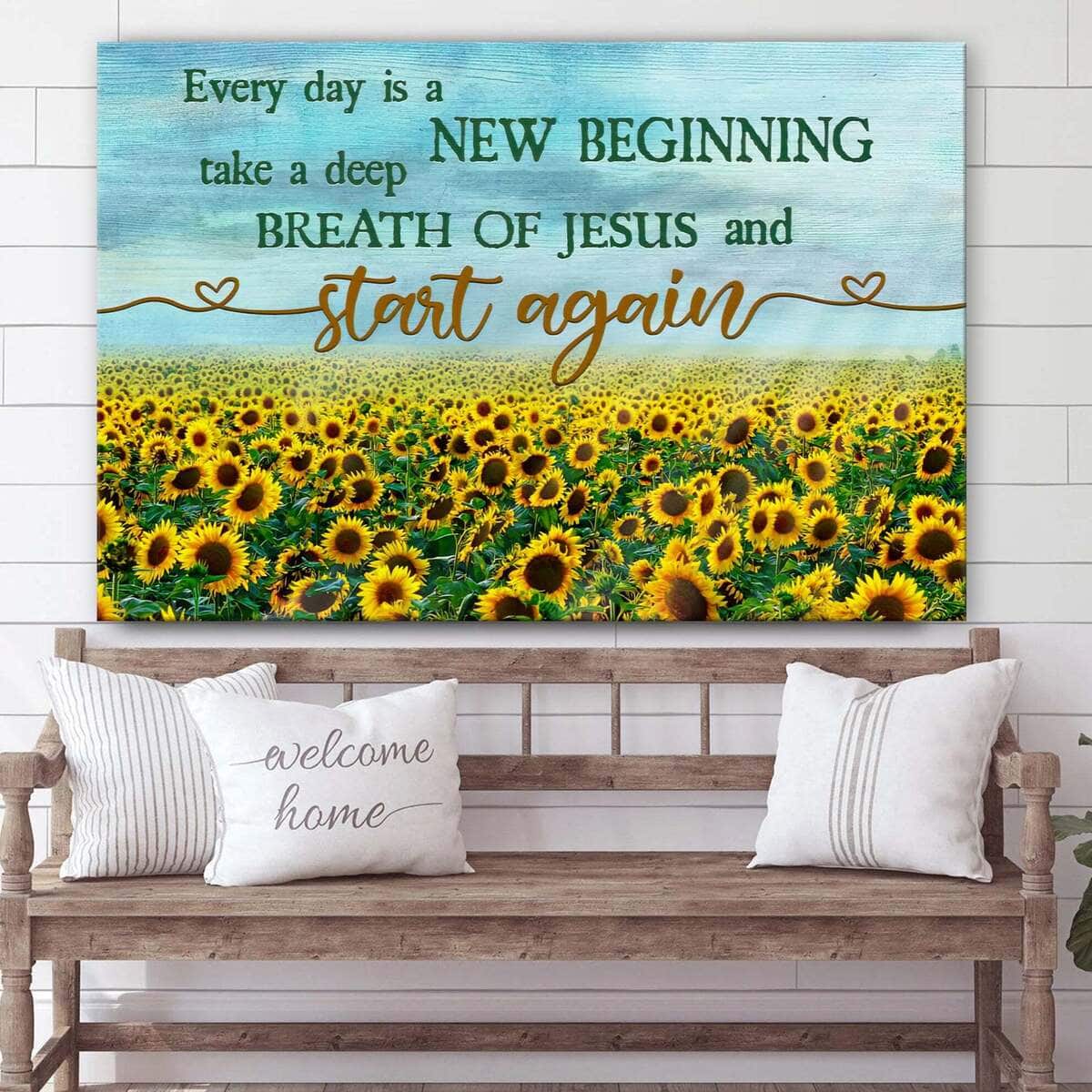 Every Day Is A New Beginning Breath Of Jesus Canvas Wall Art Every Day Is A New Beginning Breath Of Jesus Canvas Wall Art