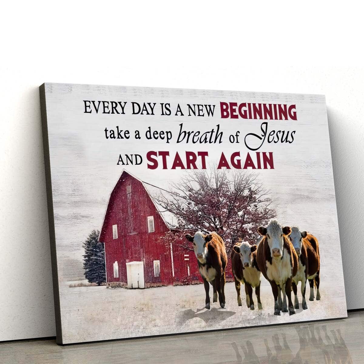 Every Day Is A New Beginning Breath Of Jesus And Start Again Canvas Wall Art Every Day Is A New Beginning Breath Of Jesus And Start Again Canvas Wall Art