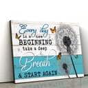 Every Day Is A New Beginning Take Deep Breath Canvas Wall Art