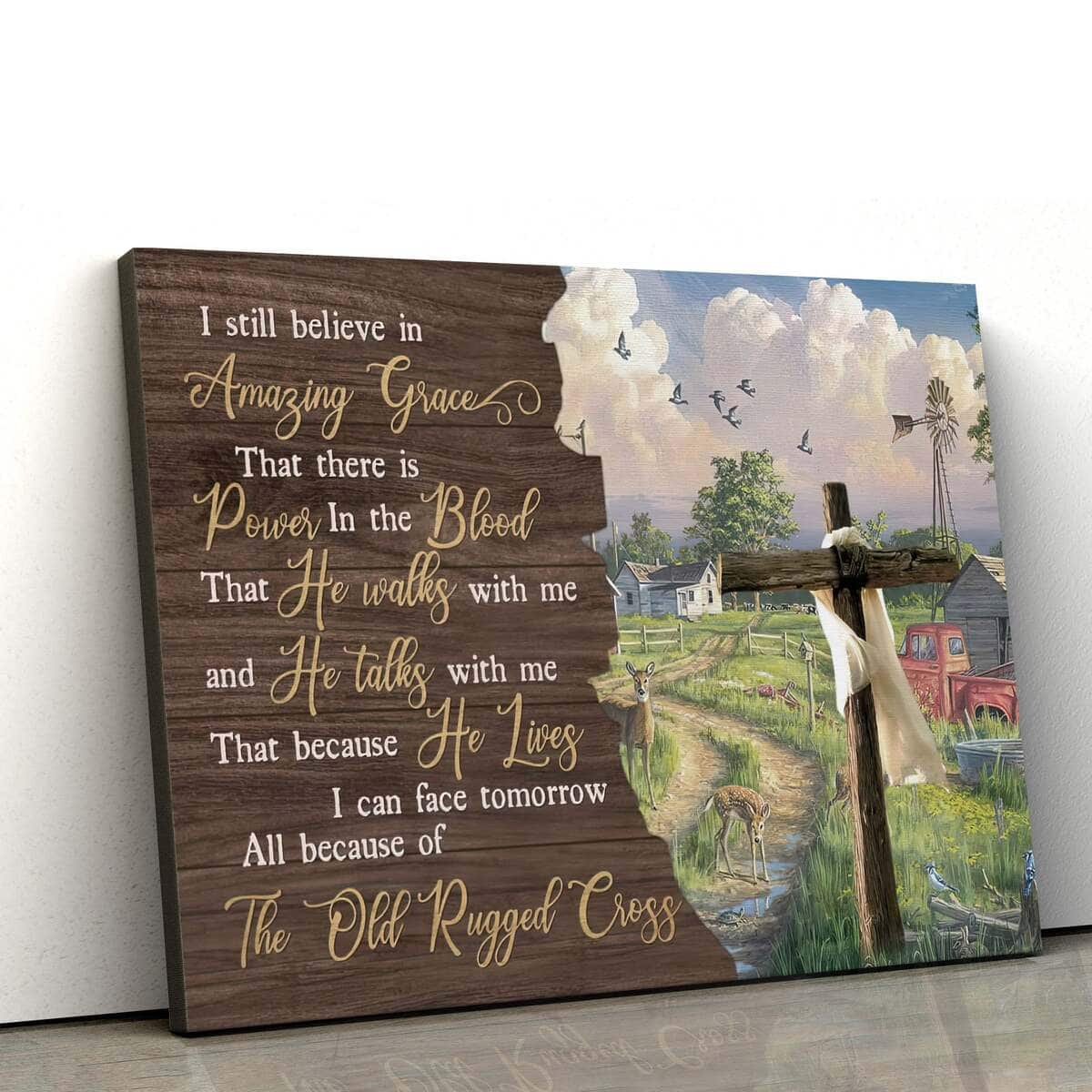 I Still Believe In Amazing Grace Power In The Blood Canvas Wall Art I Still Believe In Amazing Grace Power In The Blood Canvas Wall Art