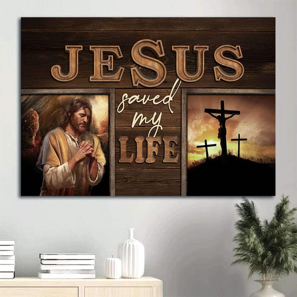 Crucifixion Of Jesus Christian Jesus Saved My Life Canvas Wall Art Crucifixion Of Jesus Christian Jesus Saved My Life Canvas Wall Art