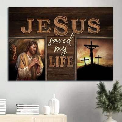 Crucifixion Of Jesus Christian Jesus Saved My Life Canvas Wall Art Crucifixion Of Jesus Christian Jesus Saved My Life Canvas Wall Art