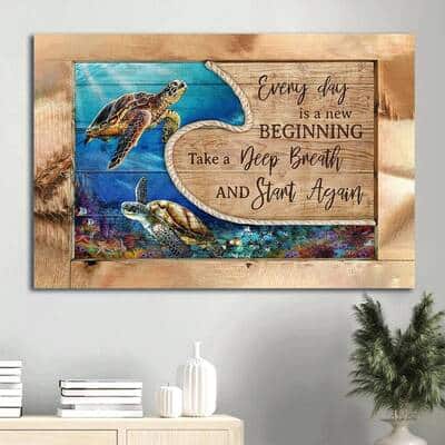 Turtle Every Day Is A New Beginning Take A Deep Breath And Start Again Canvas Wall Art Turtle Every Day Is A New Beginning Take A Deep Breath And Start Again Canvas Wall Art