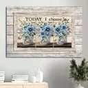 Blue Flower Today I Choose Faith Over Fear Canvas Wall Art Blue Flower Today I Choose Faith Over Fear Canvas Wall Art