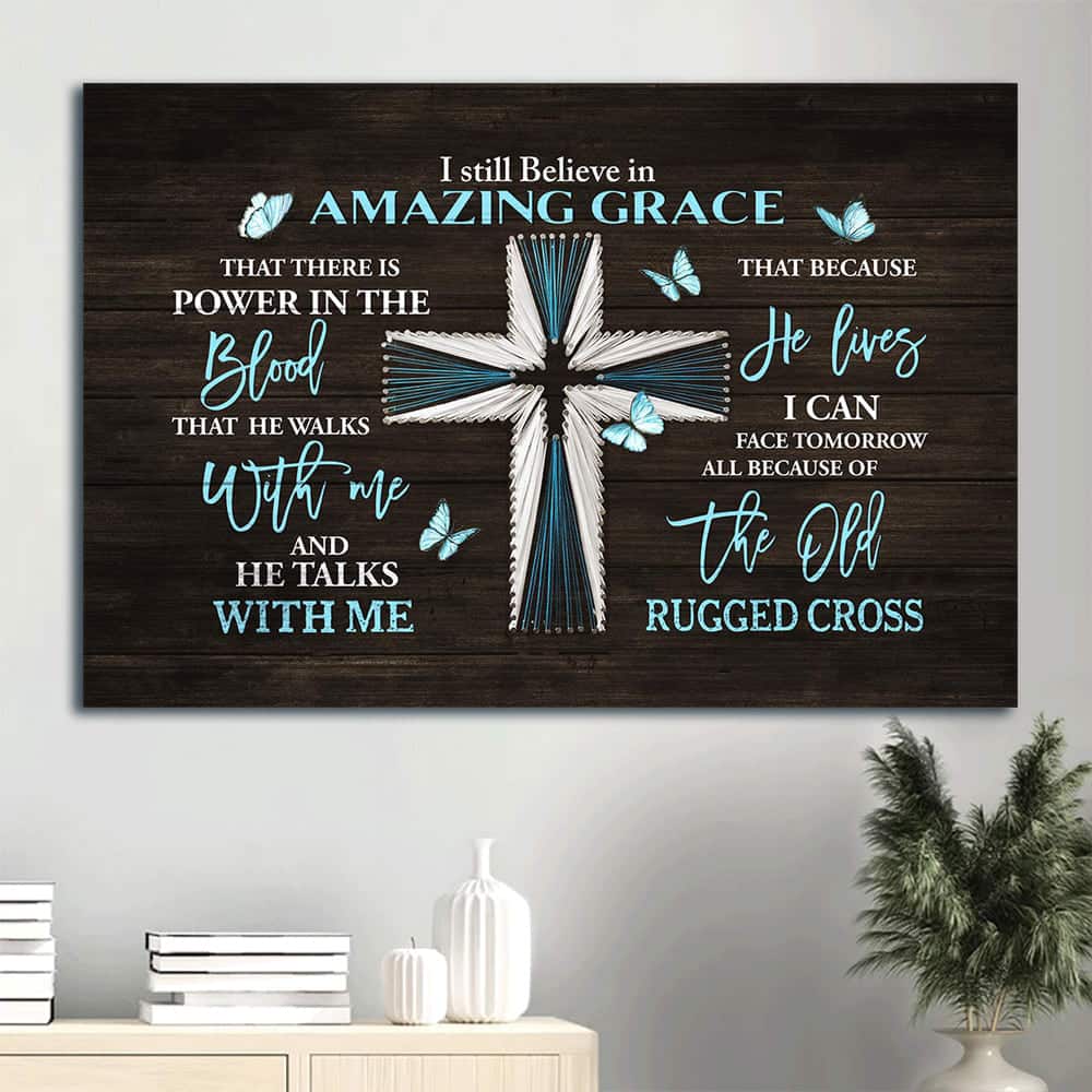 Blue Cross Blue Butterfly I Still Believe In Amazing Grace Canvas Wall Art Blue Cross Blue Butterfly I Still Believe In Amazing Grace Canvas Wall Art