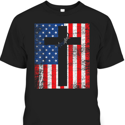 4th Of July Independence Day T-Shirt American Flag With Cross Jesus Stripes Patriotic Christian