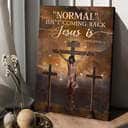 Christian Canvas Print Jesus Cross Normal Isn't Coming Back Jesus Is