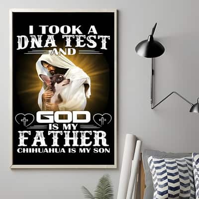 Christian Canvas Print I Took A Dna Test And God Is My Father Chihuahua Is My Son