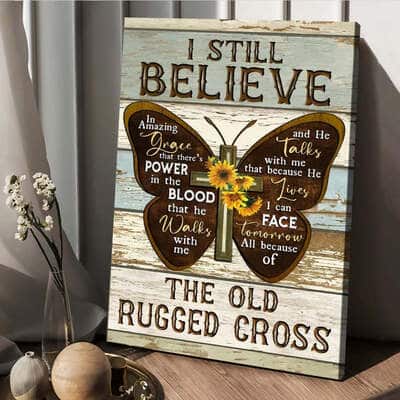 Christian Canvas Print I Still Believe The Old Rugged Cross
