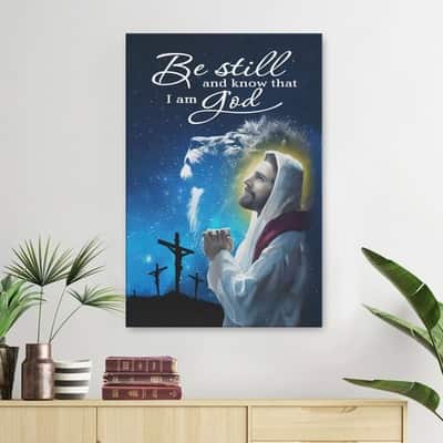 Be Still And Know That I Am God Jesus Canvas Print