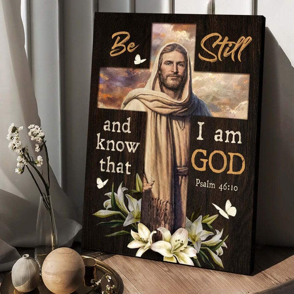 Jesus Lily Flowers Cross Be Still And Know That I Am God Canvas Print Jesus Lily Flowers Cross Be Still And Know That I Am God Canvas Print
