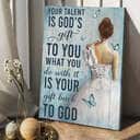 Ballet Your Talent Is God's Gift To You Canvas Print