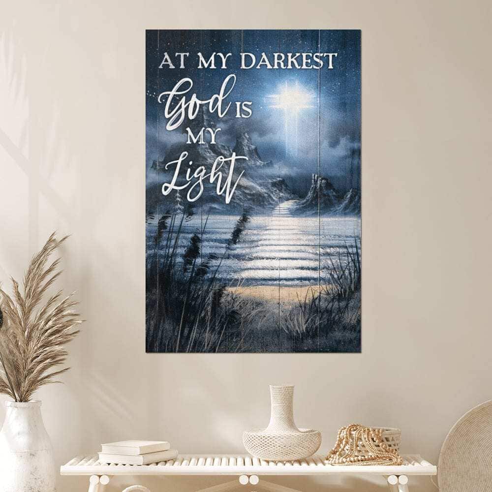 At My Darkest God Is My Light Christian Canvas Print At My Darkest God Is My Light Christian Canvas Print