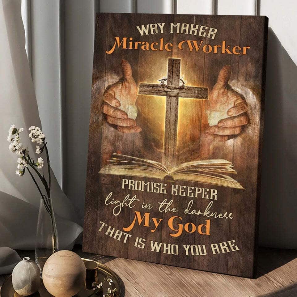 My God That Is Who You Are Way Maker Miracle Worker Canvas Print My God That Is Who You Are Way Maker Miracle Worker Canvas Print