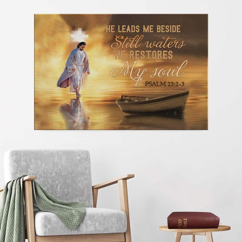 Christian Jesus He Leads Me Beside Still Waters Psalm 23:2-3 Canvas Wall Art Christian Jesus He Leads Me Beside Still Waters Psalm 23:2-3 Canvas Wall Art