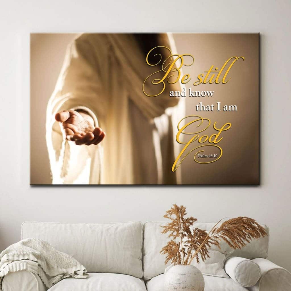 Christian Jesus Hands Be Still & Know That I Am God Canvas Wall Art Christian Jesus Hands Be Still & Know That I Am God Canvas Wall Art