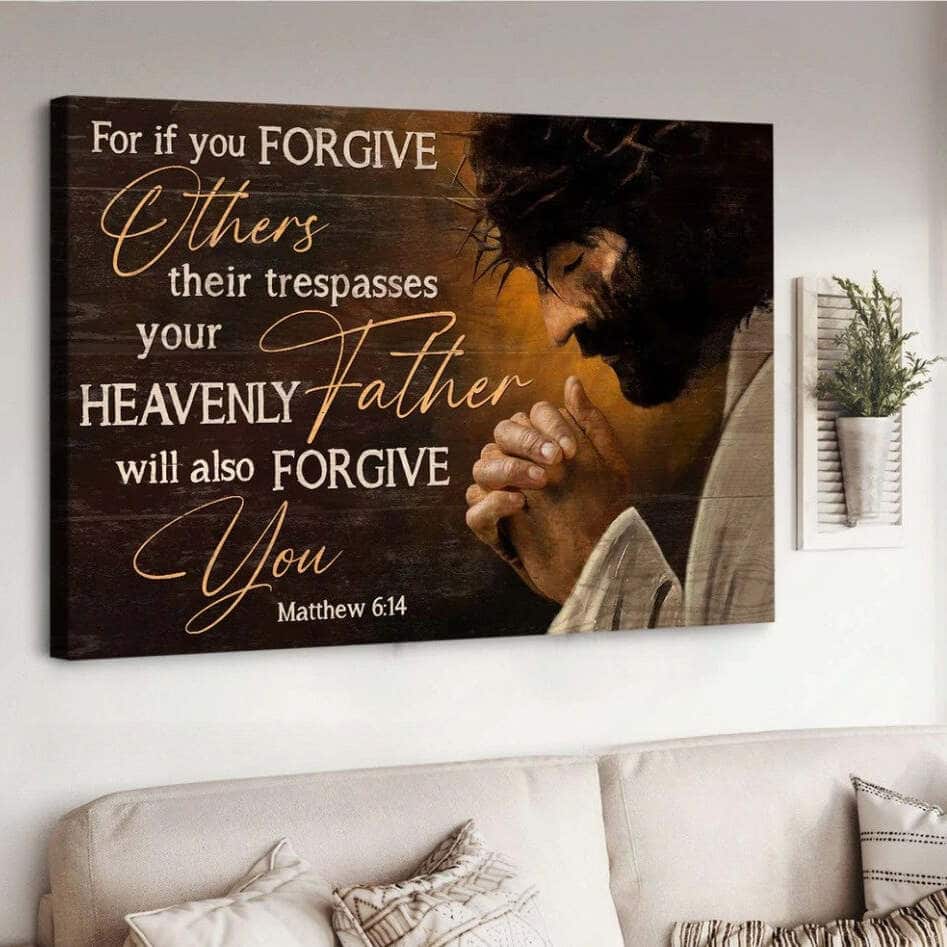 Christian Jesus Pray For If You Forgive Others Canvas Wall Art