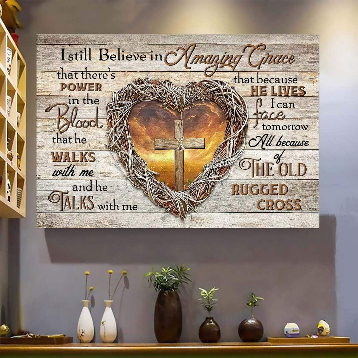 Christian Canvas Wall Art I Still Believe In Amazing Grace That There Is Power